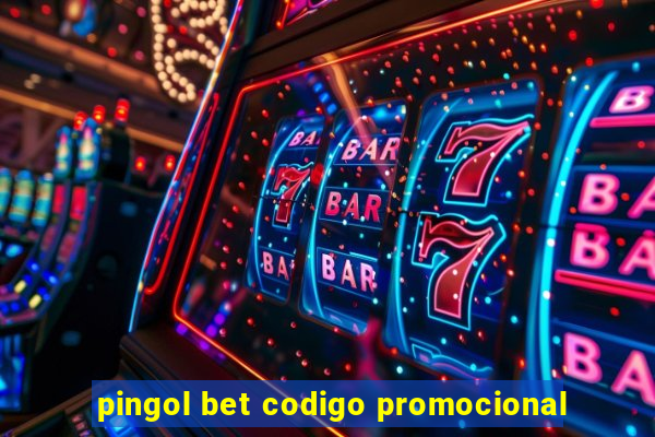 pingol bet codigo promocional